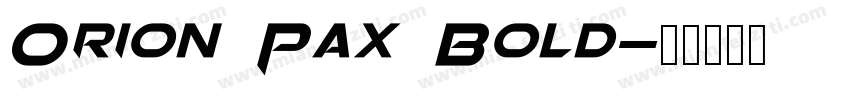 Orion Pax Bold字体转换